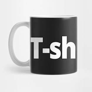 T-shirt #7 Mug